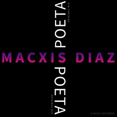 Macxis Diaz - Poeta (Original Mix)