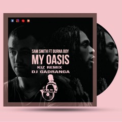 My Oasis Remix Dj GadRanga x Sam Smith Feat B.Boy ( Cover )Urbankizz