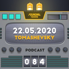 Tomashevsky - Pounding Tekkno Podcast #84