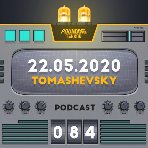 Tomashevsky - Pounding Tekkno Podcast #84