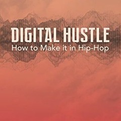 [VIEW] [PDF EBOOK EPUB KINDLE] Digital Hustle: How to Make it in Hip-Hop by  Nick War