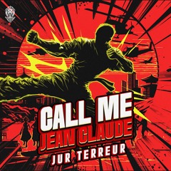 Jur Terreur -  Call Me Jean Claude