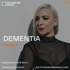 Dementia S02E09 -  Annē & Sera J - Guest mix //  Insolate