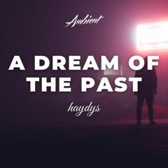 haydys - A Dream of the Past
