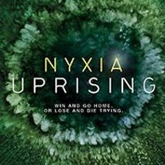 Access EBOOK EPUB KINDLE PDF Nyxia Uprising (The Nyxia Triad Book 3) by Scott Reintgen 💕