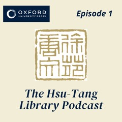 The Hsu-Tang Library Podcast - Ep 1 - Daoist Master Changchun's Journey to the West