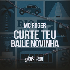 MC ROGER - CURTE TEU BAILE NOVINHA (DJ DUQUE, DJ ZIGÃO DA BRASILIA) TAMBOR XRC