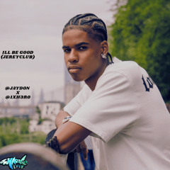 ILL BE GOOD @1XH3R0 X JAYDON