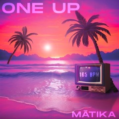 Mātika - One up