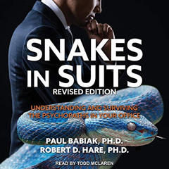 Access PDF 💕 Snakes in Suits, Revised Edition: Understanding and Surviving the Psych