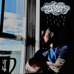 Miserably Lately Feat. Grafezzy
