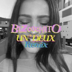 Bizcochito (UN*DEUX Remix)