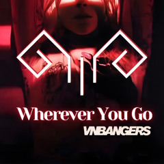 WHEREVER YOU GO
