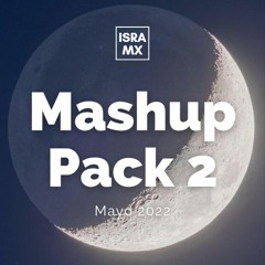Mashup Pack Mayo 2022 Isra MX