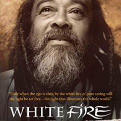 [VIEW] EBOOK 📰 White Fire (Second Edition): Spiritual Insights and Teachings of Adva