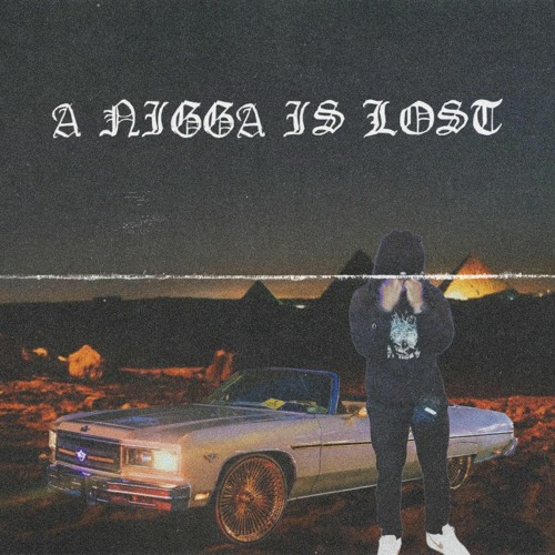 A NIGGA IS LOST