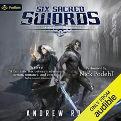 [VIEW] PDF 📰 Six Sacred Swords: Weapons and Wielders, Book 1 by  Andrew Rowe,Nick Po