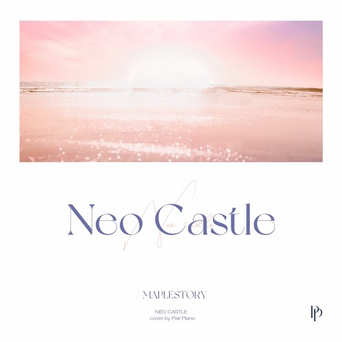 메이플스토리 (MapleStory) - Neo Castle (네오 캐슬 BGM) Piano Cover 피아노 커버