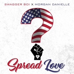 Spread Love - Swagger Boi ft. Morgan Danielle