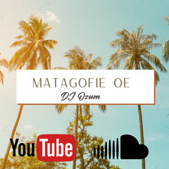 MATAGOFIE OE - DJ OZUM