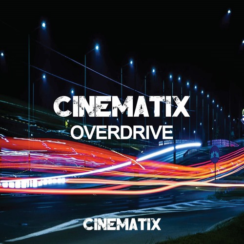 Cinematix - Overdrive (FREE DOWNLOAD)