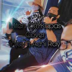 Miten Om Kapas Cover Injay and AchiRay