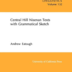 [Free] PDF 📂 Central Hill Nisenan Texts with Grammatical Sketch (Volume 132) (UC Pub