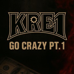 GO CRAZY PT.1