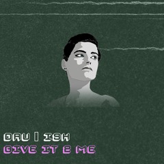DRU | ISH - Give It 2 Me [Free Download]