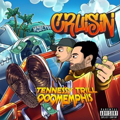 Cruisin ft. 909Memphis (Prod. Tennessy Trill)