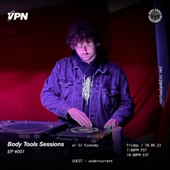 Body Tools Sessions: 001 w/ Resident: undercurrent - Live on VPN Radio (10/06/23)