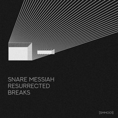 Snare Messiah - Resurrected Breaks [SMM001]
