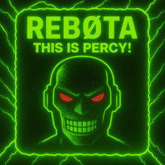 REBØTA - This Is PERCY! (FREE DL)