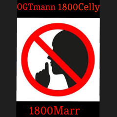 OGTmann X 1800Celly X 1800Marr - NoTalkin