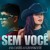 Artwork for Ana Castela e Léo Foguete - Sem Você (Download/ Baixar)↓