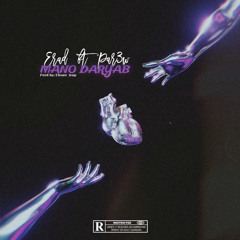 Mano Daryab - Erad ft Par3w