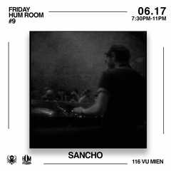Sancho X Club Room Fridays @ HUM STUDIOS 17 June 2022