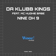 Da Klubb Kings Feat. Mc Hughie Babe - Nine Oh 9
