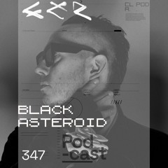 CLR Podcast 347 I Black Asteroid