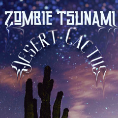 Desert Cactus - ZOMBIE TSUNAMI