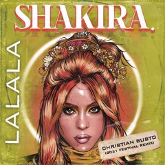 Shakira - La La La (Christian Busto 2021 Festival Remix)