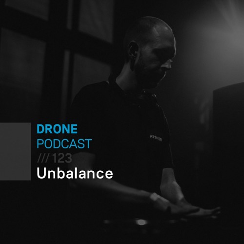 Drone Podcast 123 /// Unbalance