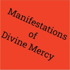 Apr 07 Manifestations Of Divine Mercy.MP3