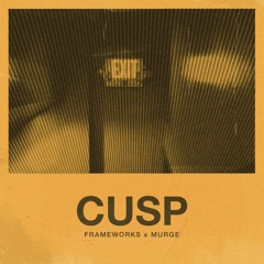 Frameworks X Murge - Cusp/Journals E.P.