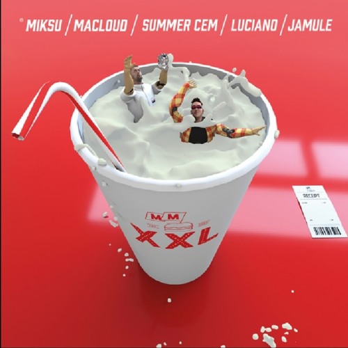 Miksu / Macloud feat. Luciano & Summer Cem & Jamule - XXL