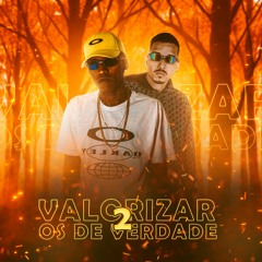 VALORIZA OS DE VERDADE 2 - MC CK E DJ THIAGUINHO