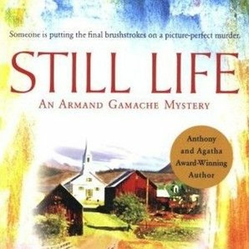 Still Life: A Chief Inspector Gamache Novel [Book]