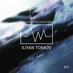 Audio Magnitude Podcast Series #52 Iliyan Tomov