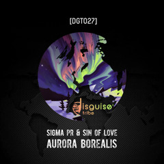 Sigma Pr & Sin Of Love - Aurora Borealis [DGS027]