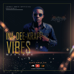 MIXTAPE INA - DEE - KAPP VIBES VOL1@@@BY DEEJAY JUNEY - P